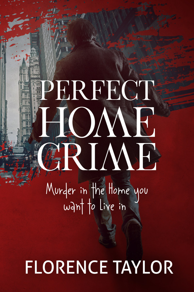 Perfect Home Crime by Florence Taylor: a figure walking away into a city street behind torn red masking and a high-contrast serif title.